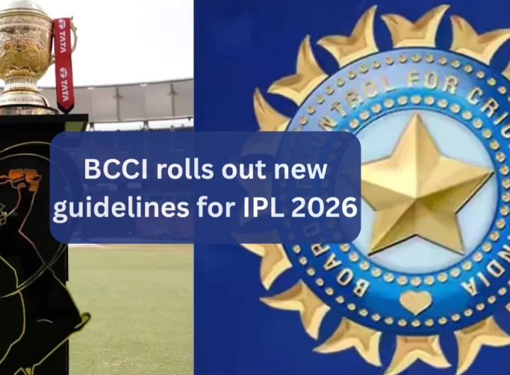 BCCI introduces new guidelines for IPL 2026 with stricter rules to ensure smooth and professional conduct